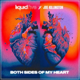 LIQUIDFIVE X JOE KILLINGTON - BOTH SIDES OF MY HEART